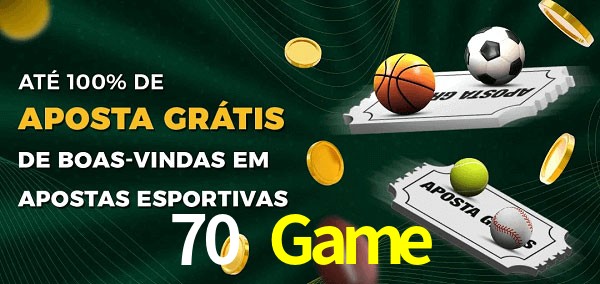 70 Game Ate 100% de Aposta Gratis